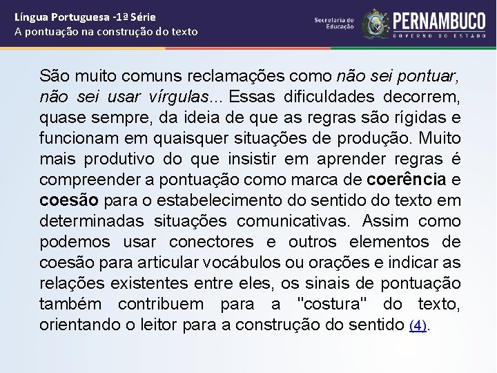Língua Portuguesa -1ª Série A pontuação na construção do texto São muito comuns reclamações