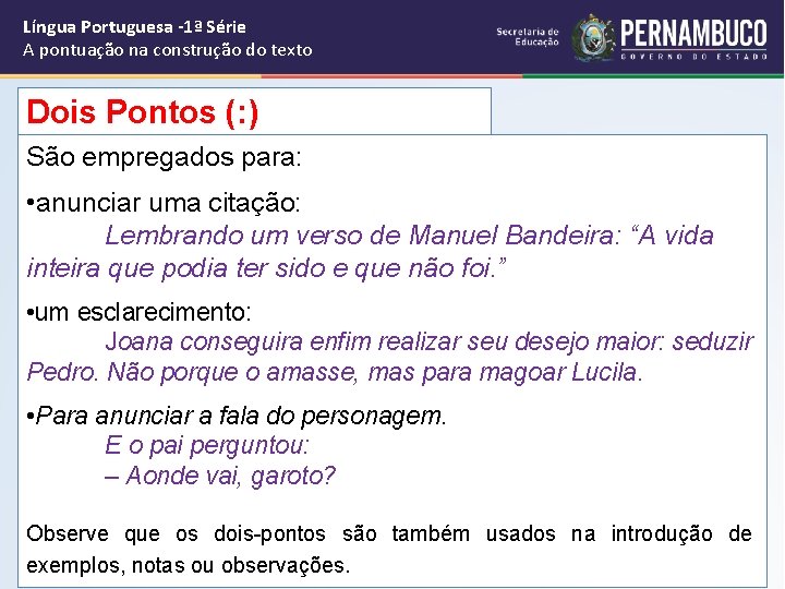 Língua Portuguesa -1ª Série A pontuação na construção do texto Dois Pontos (: )