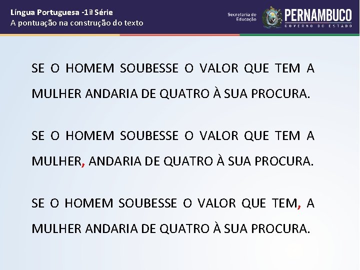 Língua Portuguesa -1ª Série A pontuação na construção do texto SE O HOMEM SOUBESSE