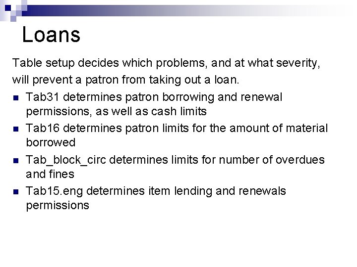 Loans Table setup decides which problems, and at what severity, will prevent a patron