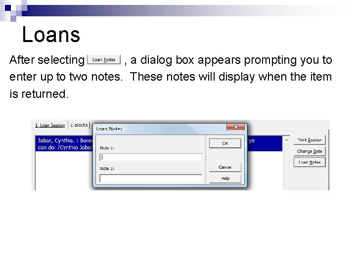 Loans After selecting , a dialog box appears prompting you to enter up to