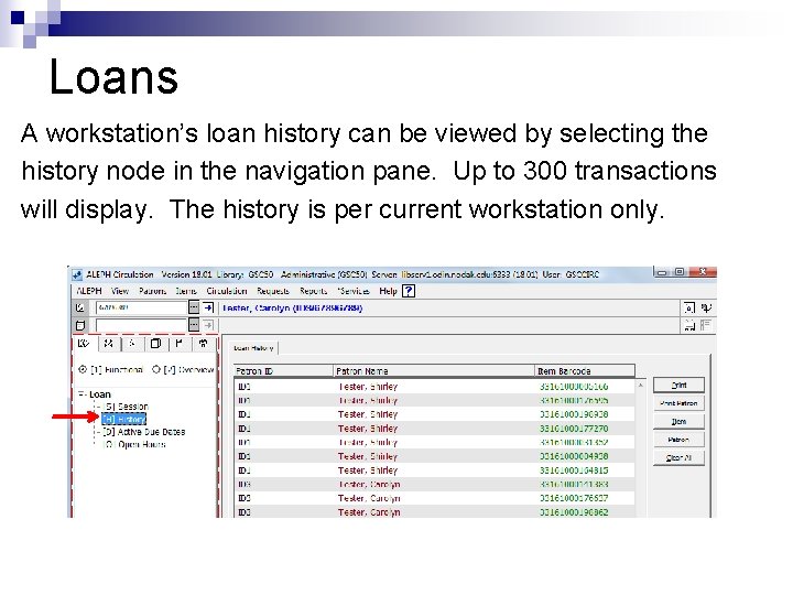Loans A workstation’s loan history can be viewed by selecting the history node in