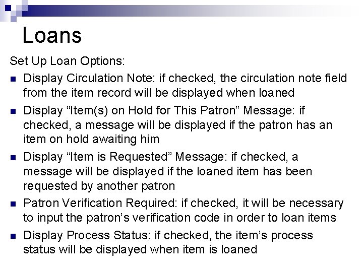 Loans Set Up Loan Options: n Display Circulation Note: if checked, the circulation note
