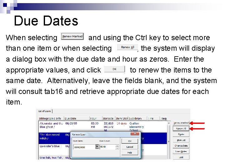 Due Dates When selecting and using the Ctrl key to select more than one