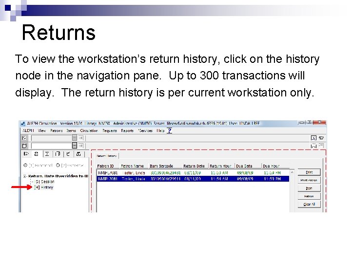 Returns To view the workstation’s return history, click on the history node in the