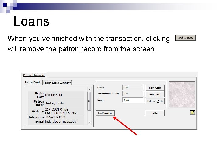 Loans When you’ve finished with the transaction, clicking will remove the patron record from