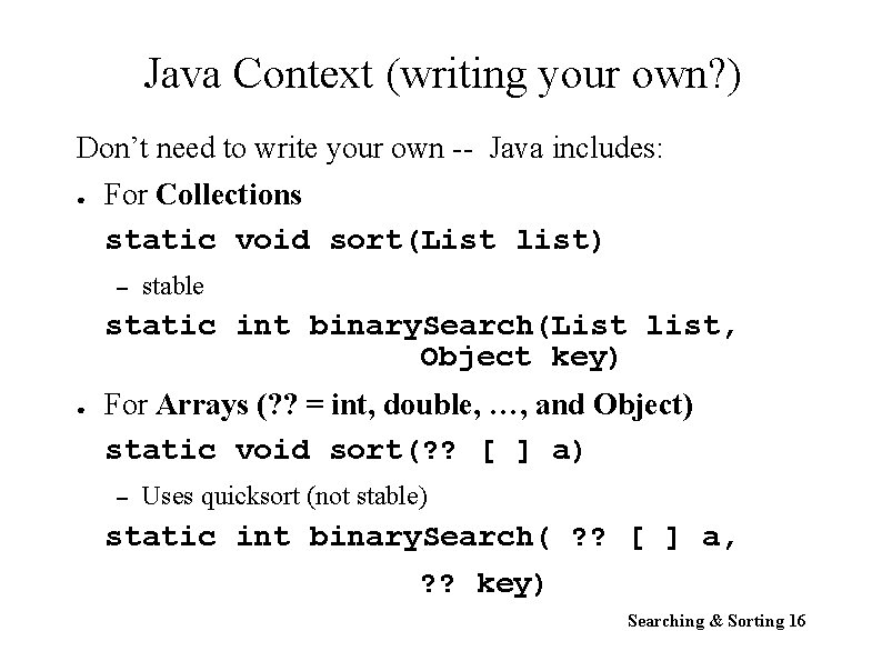 Java Context (writing your own? ) Don’t need to write your own -- Java