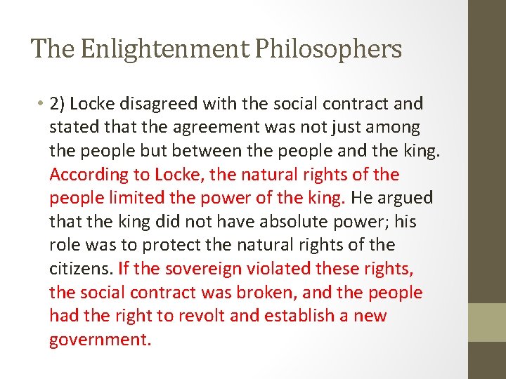 The Enlightenment Philosophers • 2) Locke disagreed with the social contract and stated that