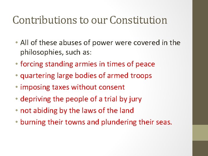 Contributions to our Constitution • All of these abuses of power were covered in