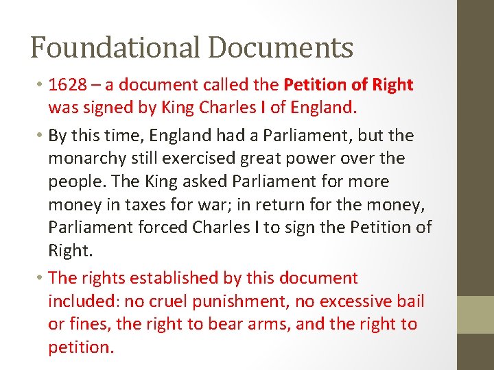 Foundational Documents • 1628 – a document called the Petition of Right was signed