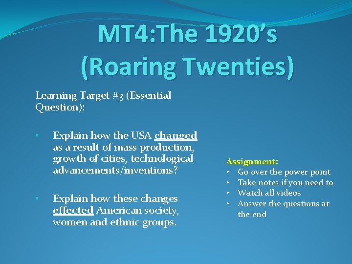 MT 4: The 1920’s (Roaring Twenties) Learning Target #3 (Essential Question): • • Explain