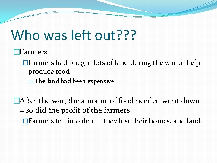 Who was left out? ? ? �Farmers had bought lots of land during the