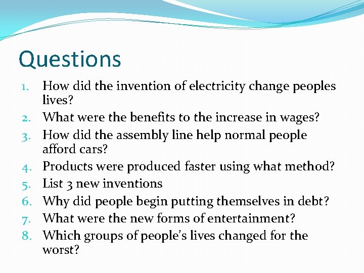 Questions 1. 2. 3. 4. 5. 6. 7. 8. How did the invention of