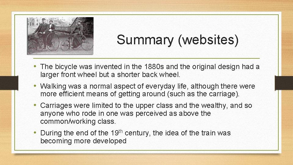 Summary (websites) • The bicycle was invented in the 1880 s and the original
