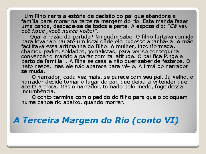 Um filho narra a estória da decisão do pai que abandona a família para