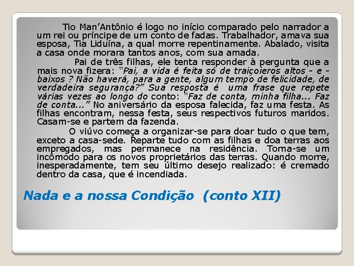 Tio Man’Antônio é logo no início comparado pelo narrador a um rei ou príncipe