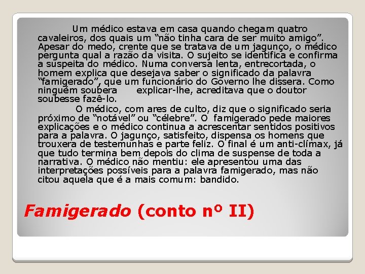 Um médico estava em casa quando chegam quatro cavaleiros, dos quais um “não tinha Um médico estava em casa quando chegam quatro cavaleiros, dos quais um “não tinha