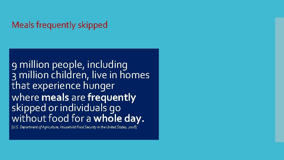 Meals frequently skipped 9 million people, including 3 million children, live in homes that