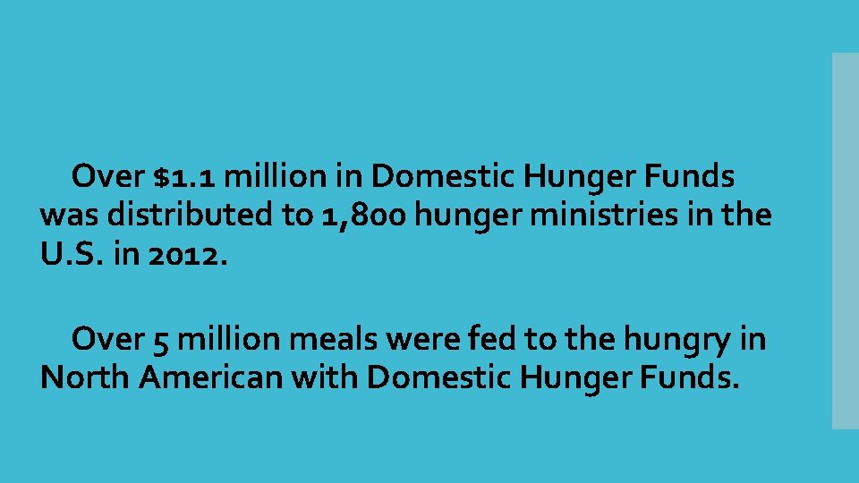  Over $1. 1 million in Domestic Hunger Funds was distributed to 1, 800