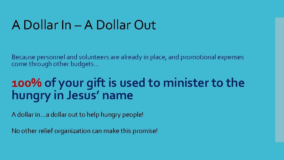 A Dollar In – A Dollar Out Because personnel and volunteers are already in