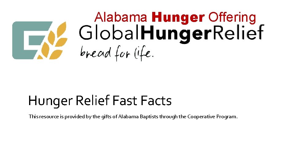 Alabama Hunger Offering Hunger Relief Fast Facts This resource is provided by the gifts