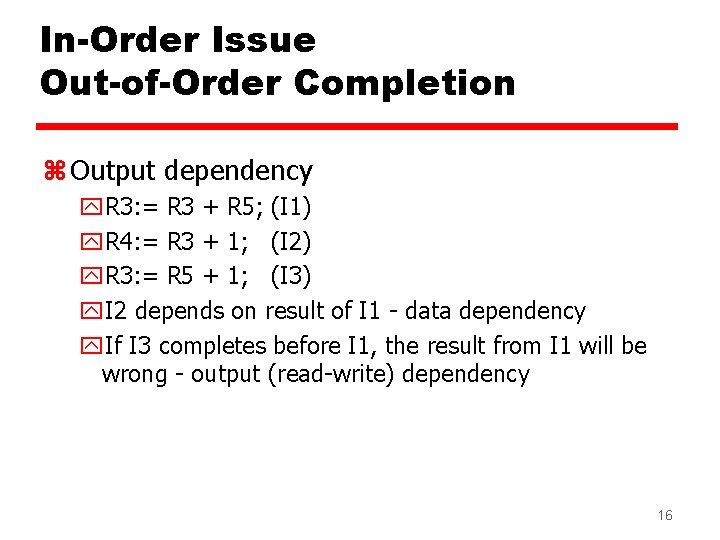 In-Order Issue Out-of-Order Completion z Output dependency y. R 3: = R 3 +