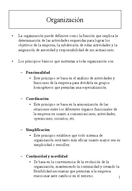 Organización • La organización puede definirse como la función que implica la determinación de