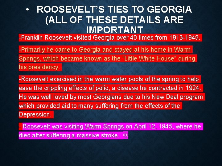  • ROOSEVELT’S TIES TO GEORGIA (ALL OF THESE DETAILS ARE IMPORTANT -Franklin Roosevelt