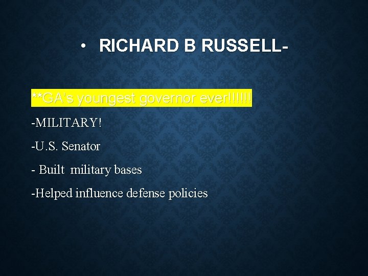  • RICHARD B RUSSELL**GA’s youngest governor ever!!!!!! -MILITARY! -U. S. Senator - Built