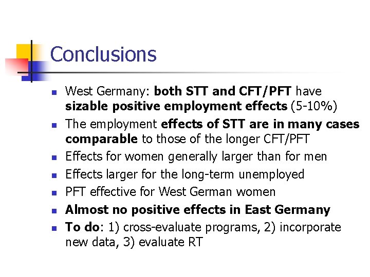 Conclusions n n n n West Germany: both STT and CFT/PFT have sizable positive