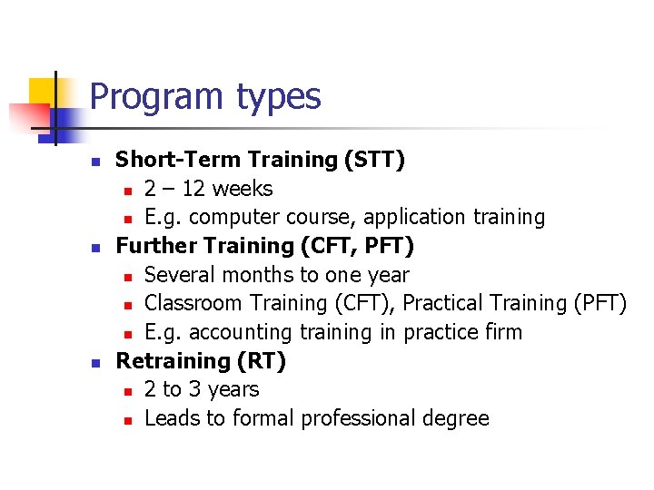 Program types n n n Short-Term Training (STT) n 2 – 12 weeks n