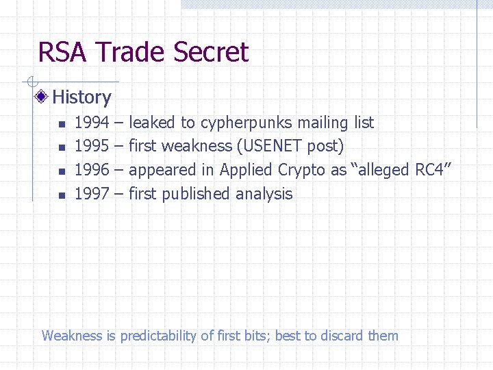 RSA Trade Secret History n n 1994 1995 1996 1997 – – leaked to