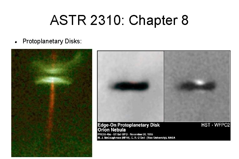 ASTR 2310: Chapter 8 Protoplanetary Disks: 