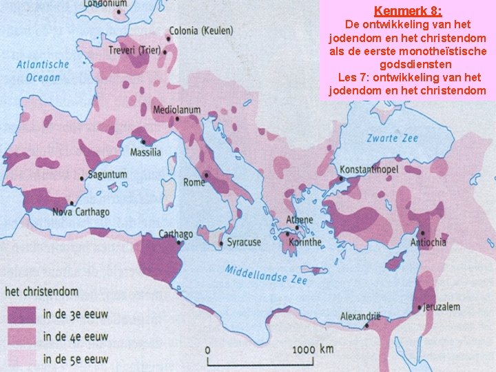 Kenmerk 8: De ontwikkeling van het jodendom en het christendom als de eerste monotheïstische Kenmerk 8: De ontwikkeling van het jodendom en het christendom als de eerste monotheïstische