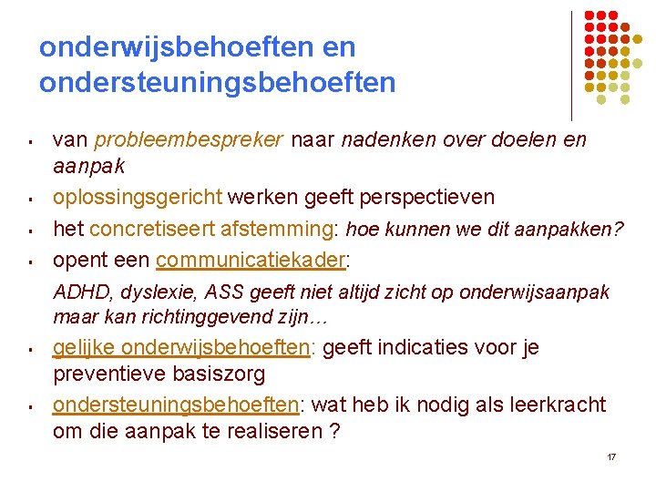 onderwijsbehoeften en ondersteuningsbehoeften § § van probleembespreker naar nadenken over doelen en aanpak oplossingsgericht