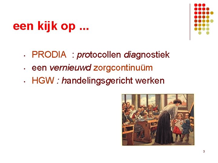 een kijk op. . . • • • PRODIA : protocollen diagnostiek een vernieuwd