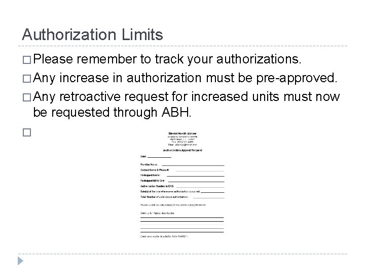 Authorization Limits � Please remember to track your authorizations. � Any increase in authorization