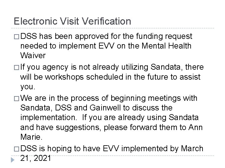 Electronic Visit Verification � DSS has been approved for the funding request needed to