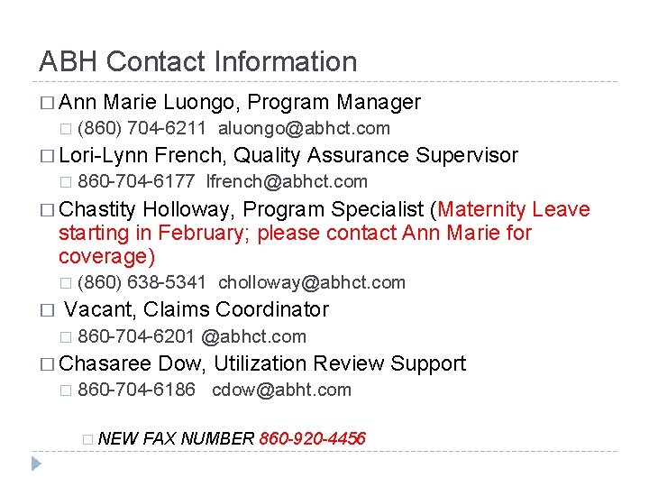 ABH Contact Information � Ann � Marie Luongo, Program Manager (860) 704 -6211 aluongo@abhct.