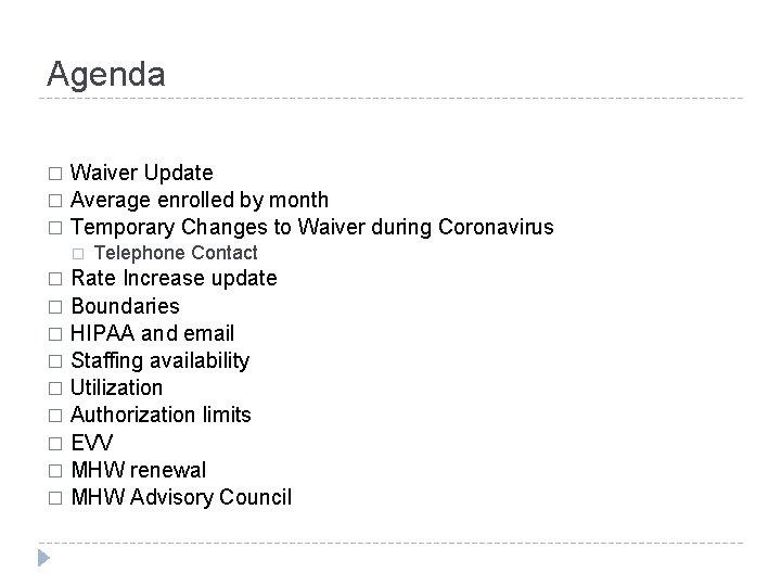 Agenda Waiver Update � Average enrolled by month � Temporary Changes to Waiver during