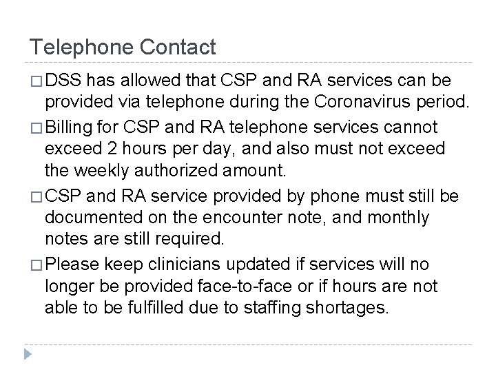 Telephone Contact � DSS has allowed that CSP and RA services can be provided