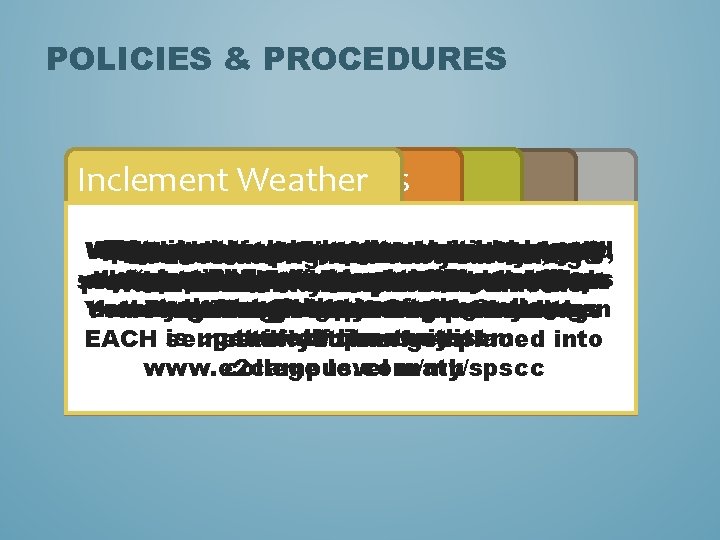 POLICIES & PROCEDURES Inclement Missing Meeting Class Prerequisites Weather Waitlist Add/Drop Classes Required Changes