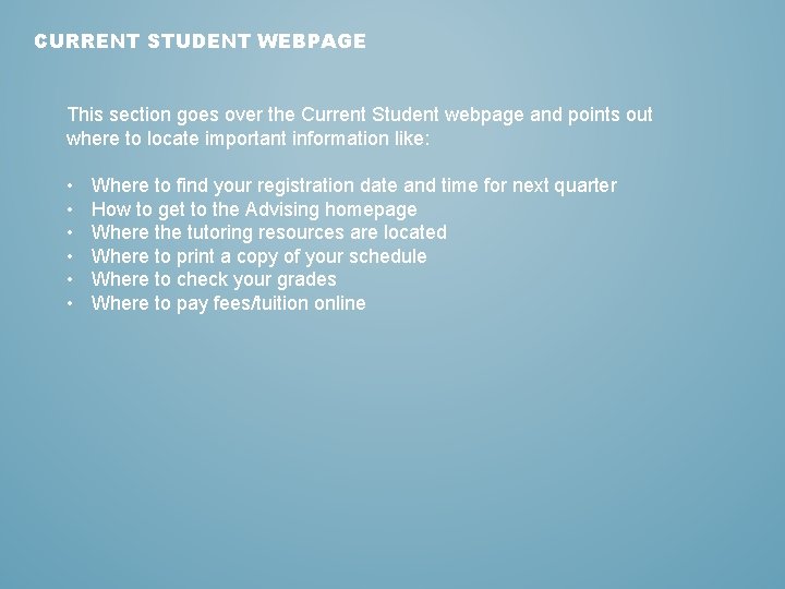 CURRENT STUDENT WEBPAGE This section goes over the Current Student webpage and points out
