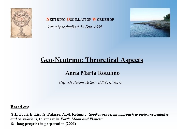 NEUTRINO OSCILLATION WORKSHOP Conca Specchiulla 9 -16 Sept. 2006 Geo-Neutrino: Theoretical Aspects Anna Maria