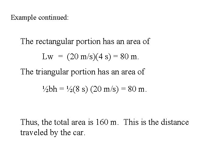 Example continued: The rectangular portion has an area of Lw = (20 m/s)(4 s)