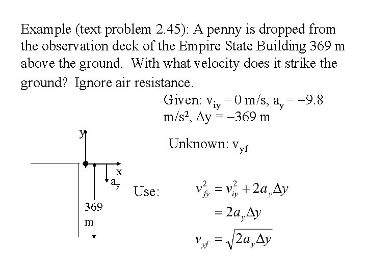 Example (text problem 2. 45): A penny is dropped from the observation deck of