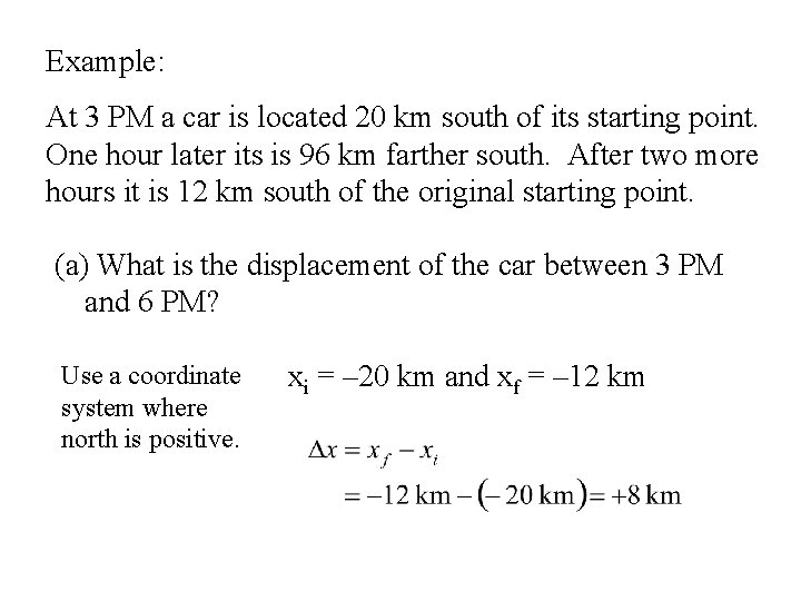 Example: At 3 PM a car is located 20 km south of its starting