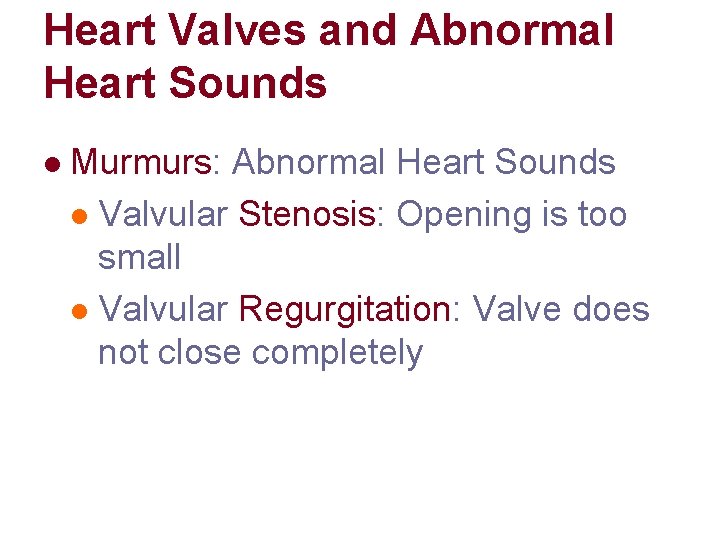Heart Valves and Abnormal Heart Sounds l Murmurs: Abnormal Heart Sounds l Valvular Stenosis: