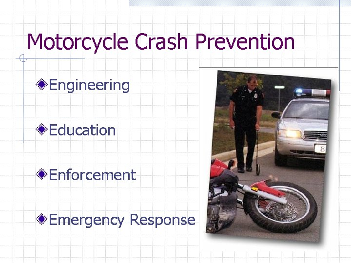 Motorcycle Crash Prevention Engineering Education Enforcement Emergency Response 