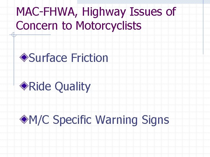 MAC-FHWA, Highway Issues of Concern to Motorcyclists Surface Friction Ride Quality M/C Specific Warning